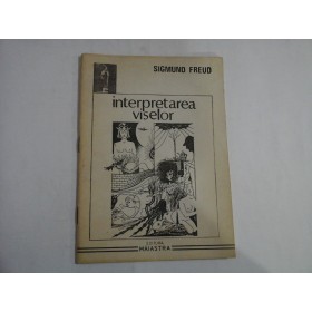    INTERPRETAREA  VISELOR - SIGMUND  FREUD  -  Bucuresti, 1991